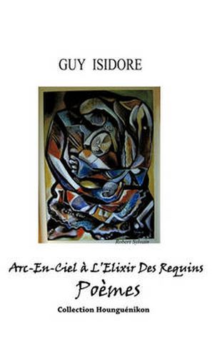 Cover image for ARC-En-Ciel A L'Elixir Des Requins