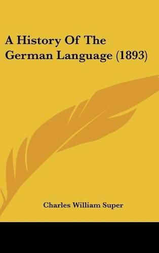 Cover image for A History of the German Language (1893)