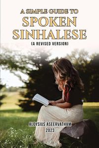 Cover image for A Simple Guide to Spoken Sinhalese