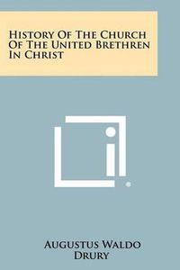 Cover image for History of the Church of the United Brethren in Christ