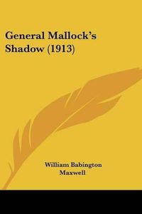 Cover image for General Mallock's Shadow (1913)