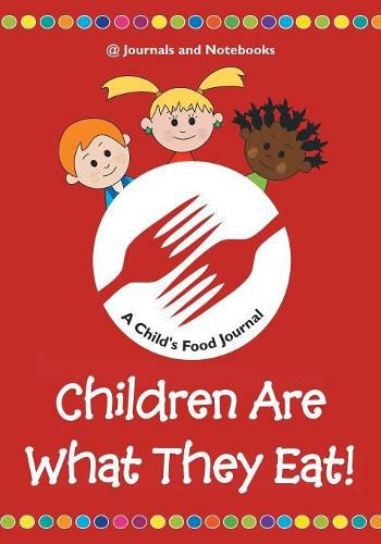 Cover image for Children Are What They Eat! A Child's Food Journal