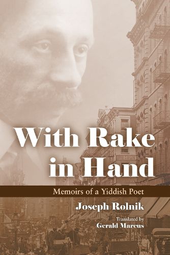 Cover image for With Rake in Hand: Memoirs of a Yiddish Poet