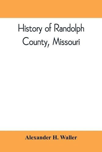 Cover image for History of Randolph County, Missouri