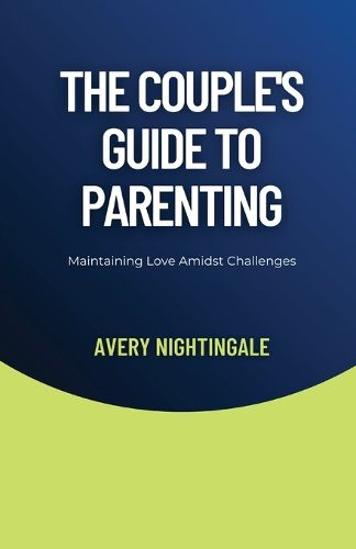 The Couple's Guide to Parenting