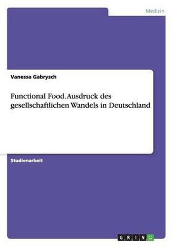 Cover image for Functional Food. Ausdruck Des Gesellschaftlichen Wandels in Deutschland