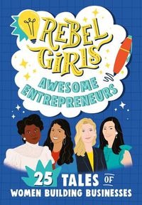 Cover image for Rebel Girls Awesome Entrepreneurs