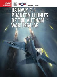 Cover image for US Navy F-4 Phantom II Units of the Vietnam War 1964-68