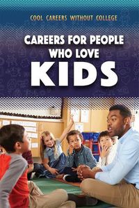 Cover image for Careers for People Who Love Kids