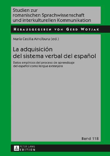 Cover image for La Adquisicion del Sistema Verbal del Espanol: Datos Empiricos del Proceso de Aprendizaje del Espanol Como Lengua Extranjera