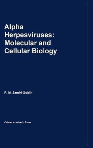 Cover image for Alpha Herpesviruses: Molecular and Cellular Biology