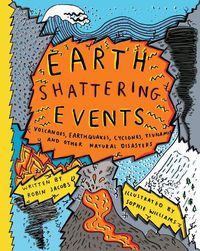 Cover image for Earthshattering Events!: The Science Behind Natural Disasters