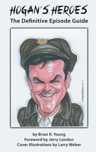 Cover image for Hogan's Heroes (hardback): The Definitive Episode Guide