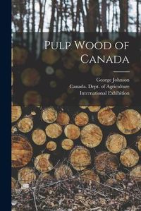 Cover image for Pulp Wood of Canada [microform]