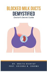 Cover image for Blocked Milk Ducts Demystified