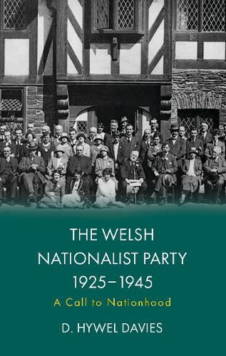 Cover image for The Welsh Nationalist Party, 1925-1945