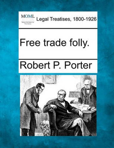 Cover image for Free Trade Folly.