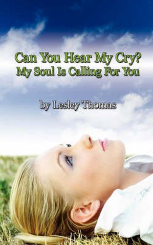 Cover image for Can You Hear My Cry? My Soul Is Calling for You