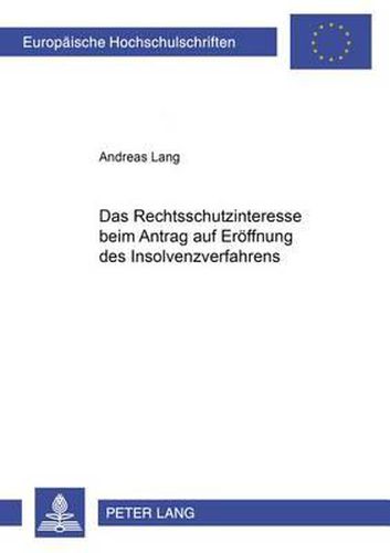 Cover image for Das Rechtsschutzinteresse Beim Antrag Auf Eroeffnung Des Insolvenzverfahrens