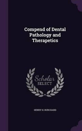 Cover image for Compend of Dental Pathology and Therapetics