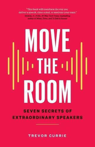 Cover image for Move the Room: Seven Secrets of Extraordinary Speakers
