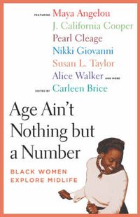 Cover image for Age Ain't Nothing but a Number: Black Women Explore Midlife