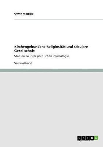 Cover image for Kirchengebundene Religiositat und sakulare Gesellschaft: Studien zu ihrer politischen Psychologie