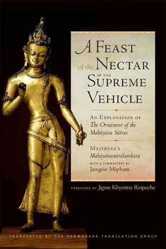 Cover image for A Feast of the Nectar of the Supreme Vehicle: An Explanation of the Ornament of the Mahayana Sutras