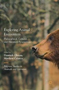 Cover image for Exploring Animal Encounters: Philosophical, Cultural, and Historical Perspectives