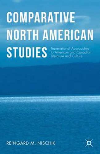 Comparative North American Studies: Transnational Approaches to American and Canadian Literature and Culture