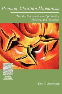 Cover image for Reviving Christian Humanism: The New Conversation on Spirituality, Theology, and Psychology
