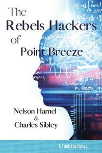 Cover image for The Rebel Hackers of Point Breeze