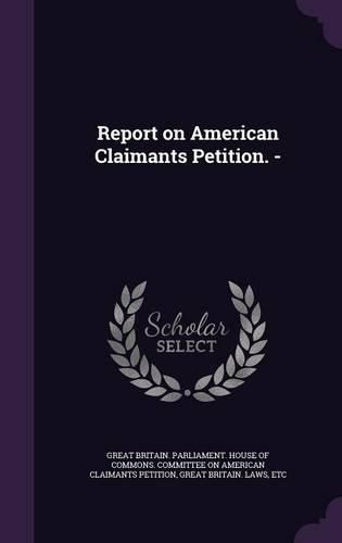Cover image for Report on American Claimants Petition. -