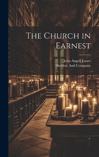 Cover image for The Church in Earnest