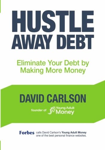 Cover image for Hustle Away Debt: Eliminate Your Debt by Making More Money