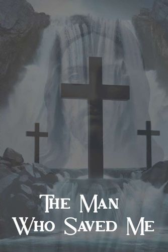 Cover image for The Man Who Saved Me