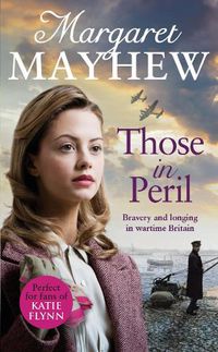 Cover image for Those In Peril: A dramatic, feel-good and moving WW2 saga, perfect for curling up with