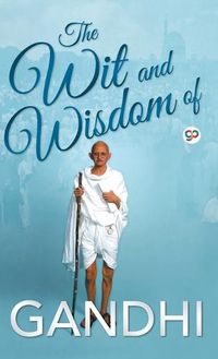 Cover image for The Wit and Wisdom of Gandhi