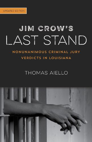 Cover image for Jim Crow's Last Stand: Nonunanimous Criminal Jury Verdicts in Louisiana