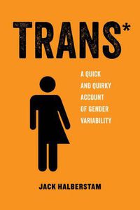 Cover image for Trans: A Quick and Quirky Account of Gender Variability