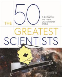 Cover image for The 50 Greatest Scientists