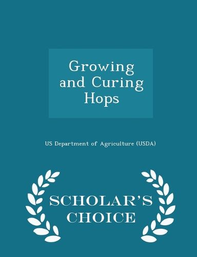 Cover image for Growing and Curing Hops - Scholar's Choice Edition