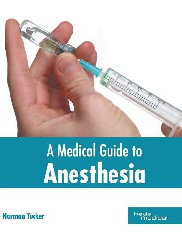 Cover image for A Medical Guide to Anesthesia