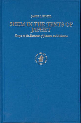 Cover image for Shem in the Tents of Japhet: Essays on the Encounter of Judaism and Hellenism