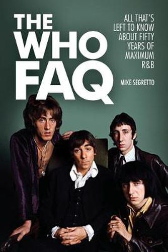 Cover image for The Who FAQ: All That's Left to Know About Fifty Years of Maximum R&B