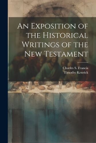 An Exposition of the Historical Writings of the New Testament