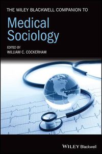 Cover image for The Wiley Blackwell Companion to Medical Sociology