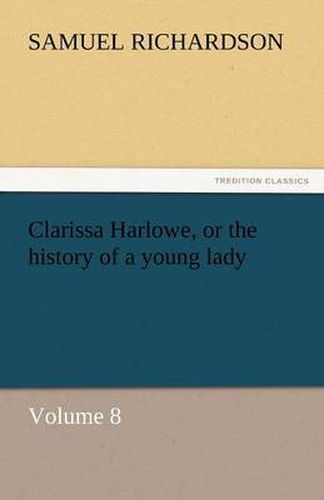 Cover image for Clarissa Harlowe, or the History of a Young Lady