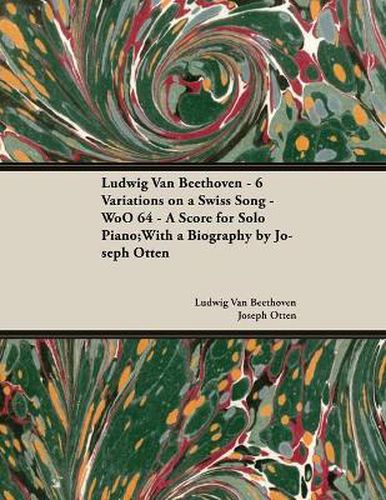 Cover image for Ludwig Van Beethoven - 6 Variations on a Swiss Song - WoO64 - A Score for Solo Piano