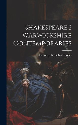 Cover image for Shakespeare's Warwickshire Contemporaries